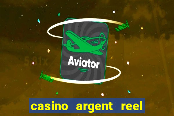 casino argent reel en ligne