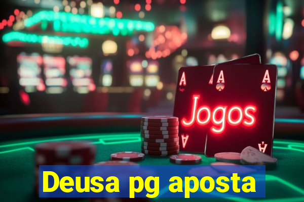 Deusa pg aposta