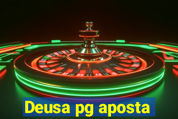 Deusa pg aposta