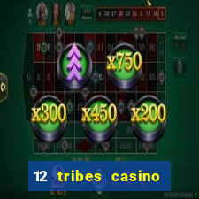 12 tribes casino phone number