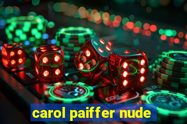 carol paiffer nude