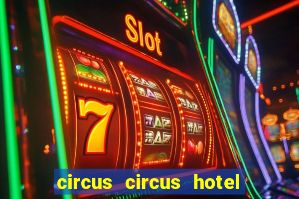 circus circus hotel and casino