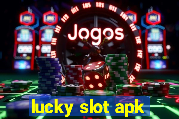 lucky slot apk