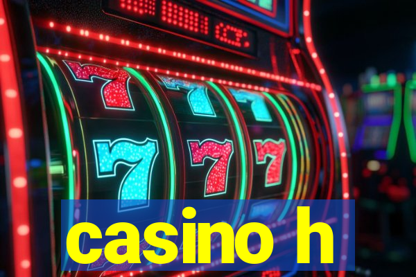 casino h