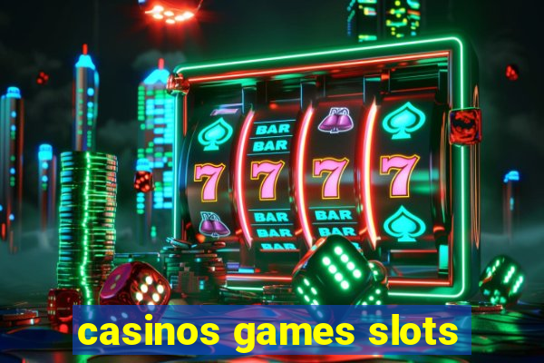 casinos games slots