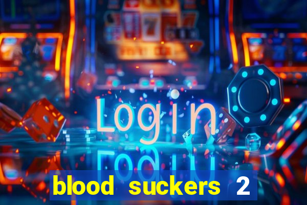 blood suckers 2 slot free play