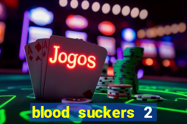 blood suckers 2 slot free play