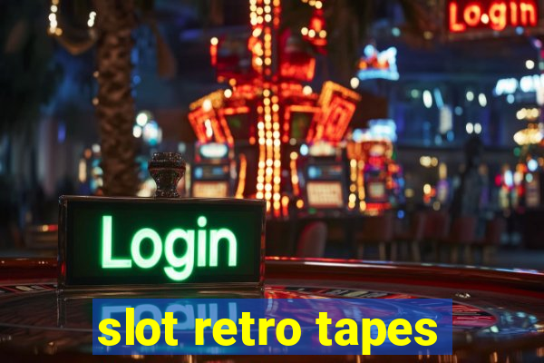 slot retro tapes