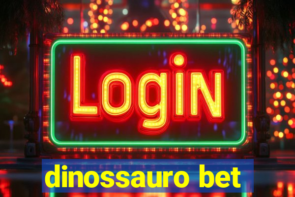 dinossauro bet