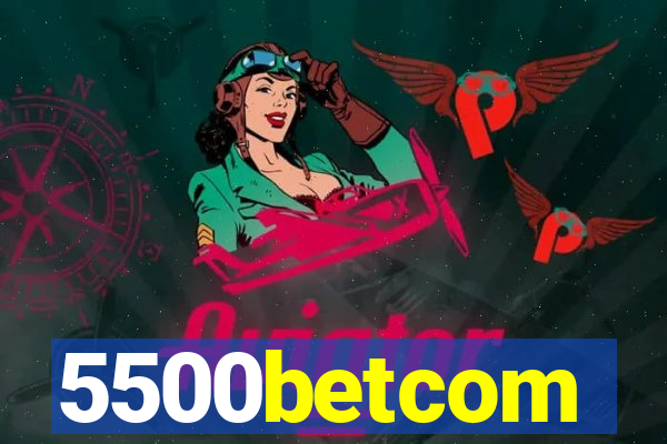 5500betcom