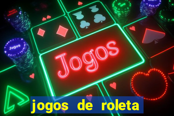 jogos de roleta online grátis