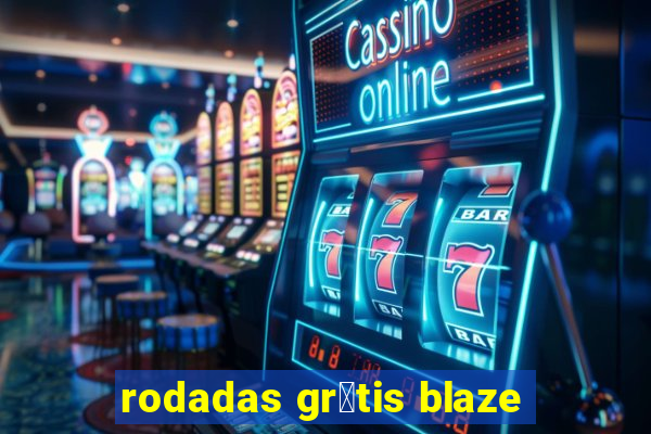 rodadas gr谩tis blaze