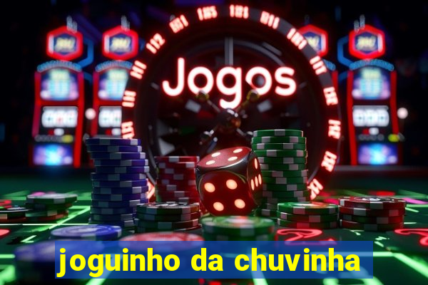 joguinho da chuvinha