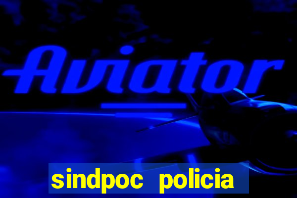 sindpoc policia civil bahia