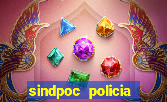 sindpoc policia civil bahia