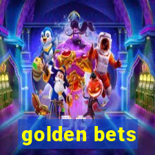 golden bets