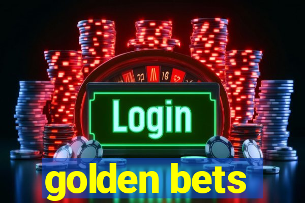 golden bets