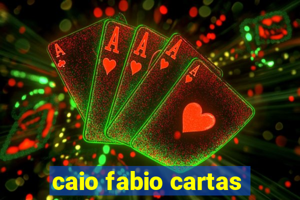 caio fabio cartas