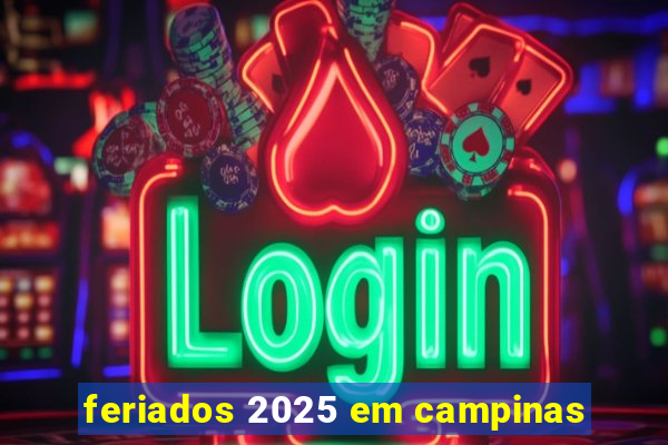 feriados 2025 em campinas