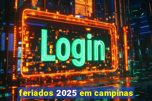 feriados 2025 em campinas