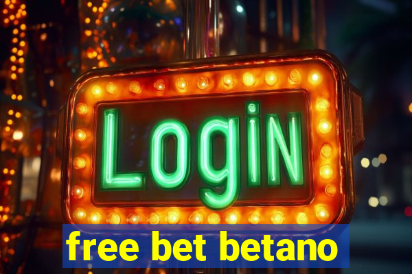 free bet betano