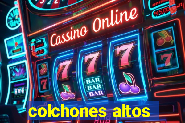 colchones altos