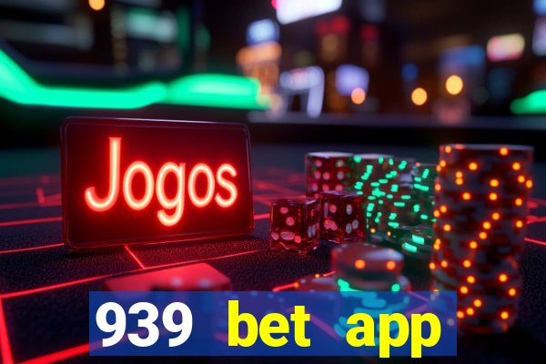 939 bet app download apk