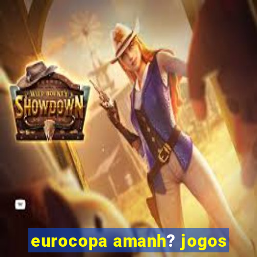 eurocopa amanh? jogos