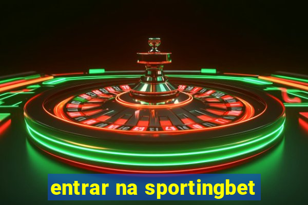 entrar na sportingbet