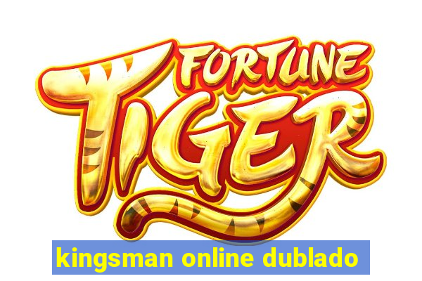 kingsman online dublado