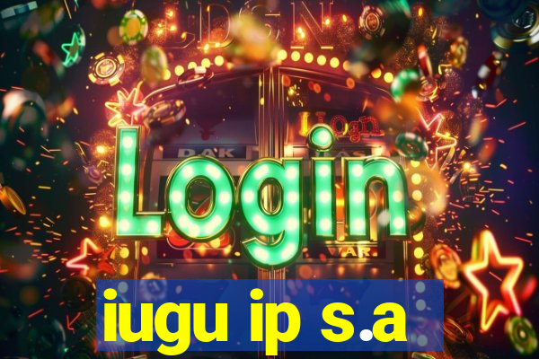 iugu ip s.a