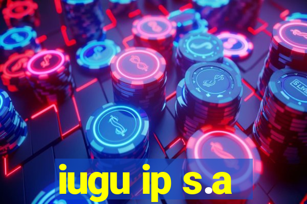 iugu ip s.a