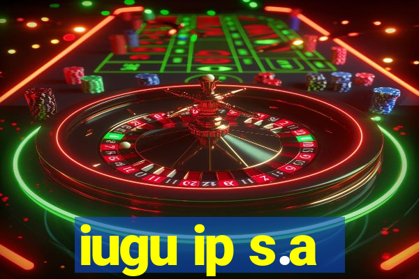 iugu ip s.a