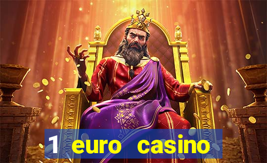 1 euro casino bonus 2018