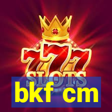 bkf cm