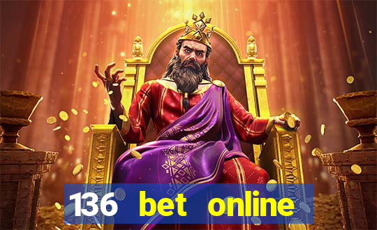 136 bet online casino internet gaming