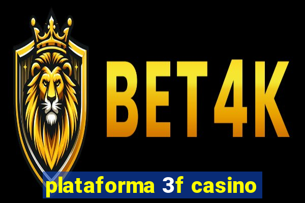 plataforma 3f casino