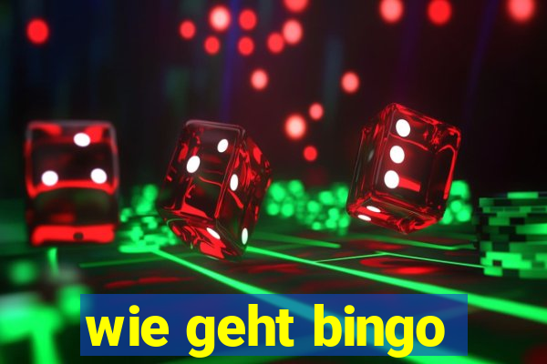 wie geht bingo