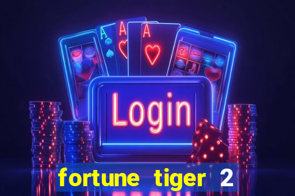 fortune tiger 2 demo gr谩tis