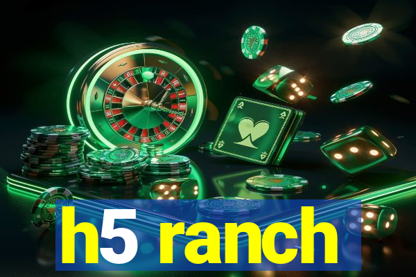 h5 ranch