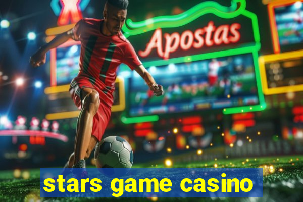 stars game casino