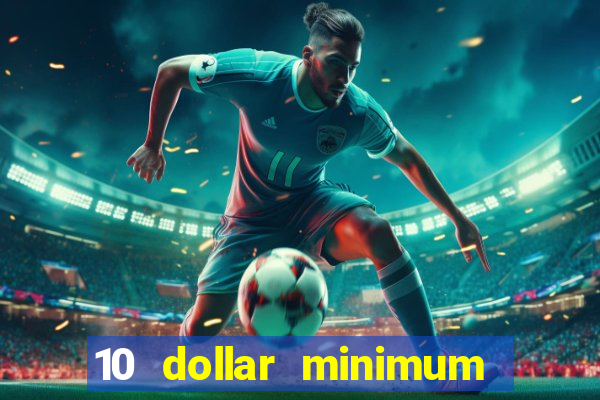 10 dollar minimum deposit usa online casino 2022