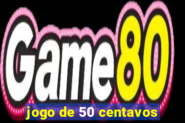 jogo de 50 centavos