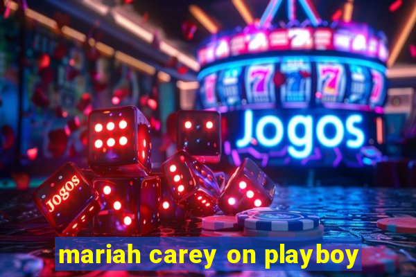 mariah carey on playboy