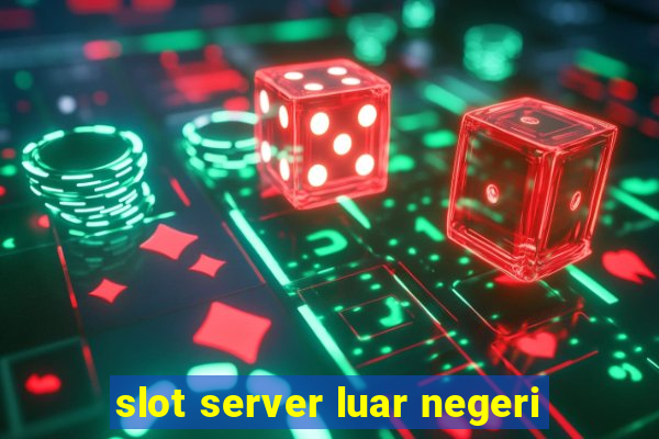 slot server luar negeri