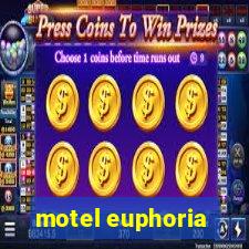 motel euphoria