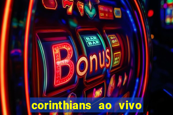 corinthians ao vivo multi canal