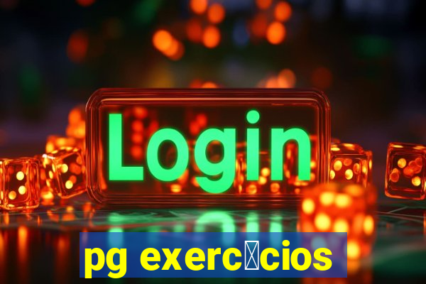 pg exerc铆cios