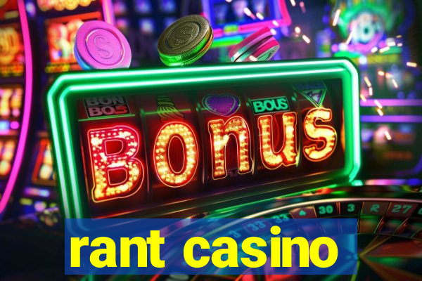 rant casino