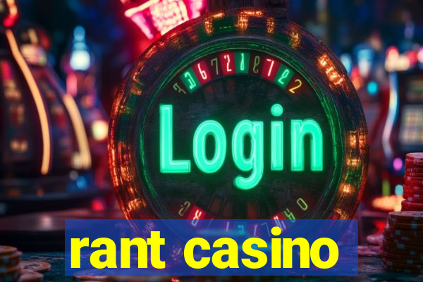 rant casino